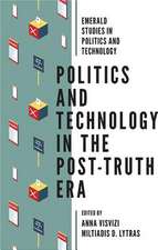 Politics and Technology in the Post–Truth Era