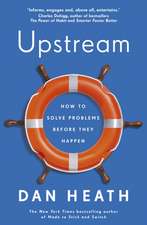 Heath, D: Upstream: How To Solve Problems Before They Happen 