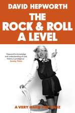 Rock & Roll a Level: The Only Quiz Book You Need