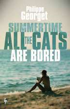 Summertime, All the Cats Are Bored