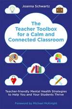 The Teacher Toolbox for a Calm and Connected Classroom