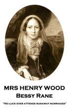 Mrs Henry Wood - Bessy Rane: 