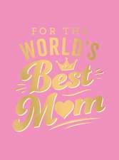 For the World's Best Mum