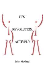 It's Revolution, Actively