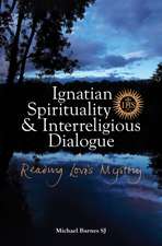 Barnes, M: Ignatian Spirituality and Interreligious Dialogue