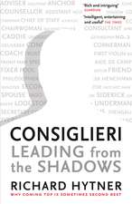 Consiglieri - Leading from the Shadows: Why Coming Top Is Sometimes Second Best