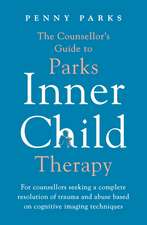 The Counsellor's Guide to Parks Inner Child Therapy