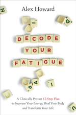 Howard, A: Decode Your Fatigue