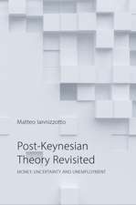 Post–Keynesian Theory Revisited – Money, Uncertainty, and Employment