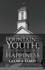 The Fountain of Youth, A Fountain of Good Health and Youthfulness, A Fountain of Independence and Happiness