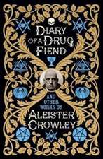 Crowley, A: Diary of a Drug Fiend