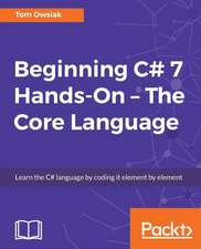 Beginning C# Hands On - The Core Language