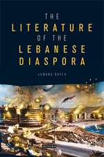 The Literature of the Lebanese Diaspora: Representations of Place and Transnational Identity