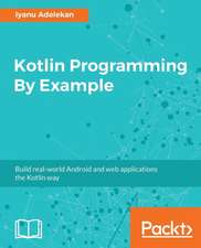 Kotlin Programming By Example