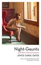 Joyce Carol Oates, O: Night-Gaunts and Other Tales of Suspen