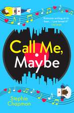 Call Me, Maybe: A hilarious, uplifting romcom with a love story that will make you swoon