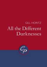 Horitz, G: All the Different Darknesses