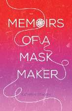 Memoirs of a Mask Maker