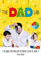 Urban, S: TheDadLab: 40 Quick, Fun and Easy Activities to do