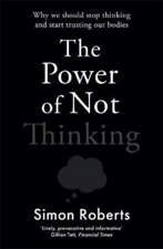 Roberts, S: Power of Not Thinking