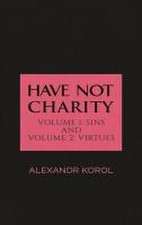 Have Not Charity - Volume 1