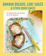 Banana breads, loaf cakes & other quick bakes