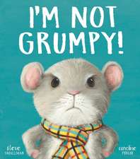 Smallman, S: I'm Not Grumpy!