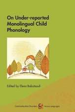 On Under-reported Monolingual Child Phonology