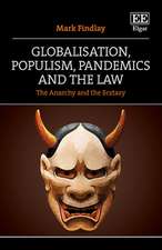 Globalisation, Populism, Pandemics and the Law – The Anarchy and the Ecstasy