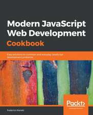 Modern JavaScript Web Development Cookbook