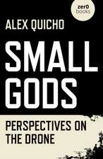 Small Gods – Perspectives on the Drone