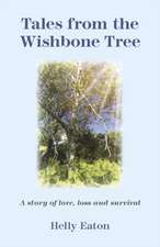 Tales from the Wishbone Tree – A story of love, loss and survival