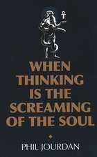 When Thinking is the Screaming of the Soul – a non–story