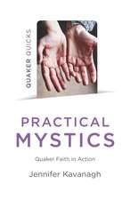 Quaker Quicks – Practical Mystics – Quaker Faith in Action