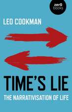 Time`s Lie – The Narrativisation of Life