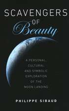 Scavengers of Beauty – A personal, cultural and symbolic exploration of the Moon landing