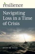 Resilience: Navigating Loss in a Time of Crisis