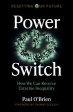 Resetting Our Future: Power Switch – How We Can Reverse Extreme Inequality