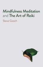 Mindfulness Meditation and The Art of Reiki – The Road to Liberation