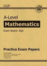 Cgp Books: A-Level Maths AQA Practice Papers