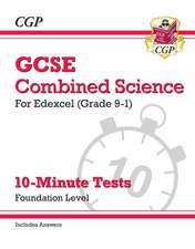 GCSE Combined Science: Edexcel 10-Minute Tests - Foundation (includes Answers)