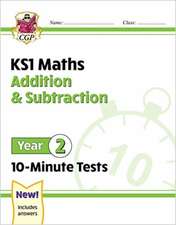 New KS1 Maths 10-Minute Tests: Addition and Subtraction - Year 2