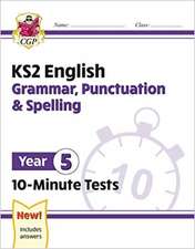 KS2 Year 5 English 10-Minute Tests: Grammar, Punctuation & Spelling