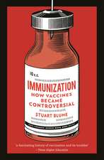 Immunization: How Vaccines became Controversial