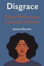 Disgrace: Global Reflections on Sexual Violence