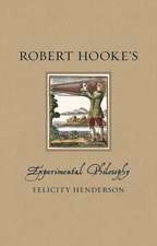 Robert Hooke’s Experimental Philosophy