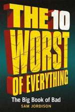 The 10 Worst of Everything