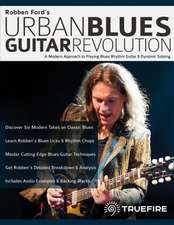 Robben Ford's Urban Blues Guitar Revolution