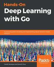 Hands-On Deep Learning with Go