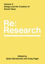 Design and the Creation of Social Value: Re:Research, Volume 3